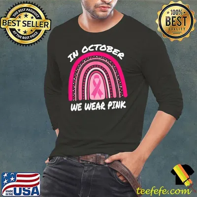 In October We Wear Pink Breast Cancer Awareness Rainbow Pink Ribbon T-Shirt
