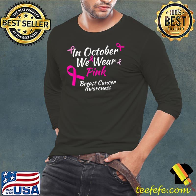 In october we wear pink Breast Cancer Awareness T-Shirt