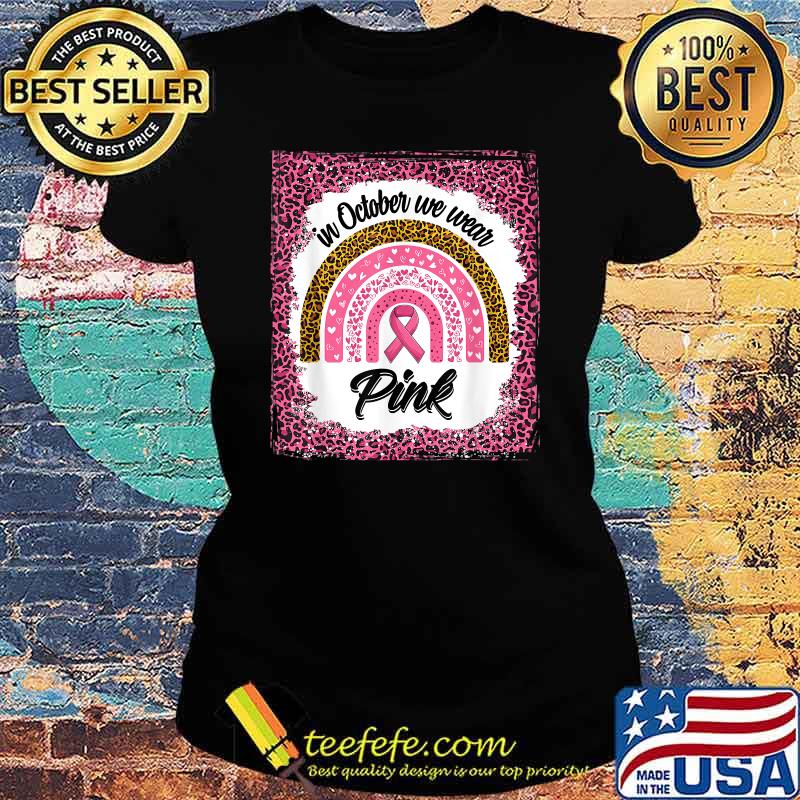 In October We Wear Pink Breast Cancer Bleached Leopard T-Shirt Ladies tee In October We Wear Pink Breast Cancer Bleached Leopard T-Shirt Ladies tee