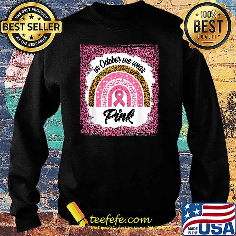In October We Wear Pink Breast Cancer Bleached Leopard T-Shirt Sweater In October We Wear Pink Breast Cancer Bleached Leopard T-Shirt Sweater