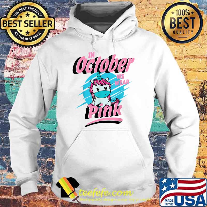 In October We Wear Pink Breast Cancer Unicorn Toddler Kids T-Shirt Hoodie In October We Wear Pink Breast Cancer Unicorn Toddler Kids T-Shirt Hoodie