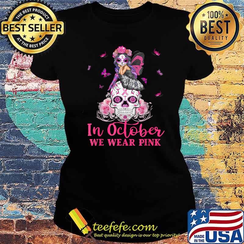 In October We Wear Pink Fairy Sugar Skull Breast Cancer T-Shirt Ladies tee In October We Wear Pink Fairy Sugar Skull Breast Cancer T-Shirt Ladies tee