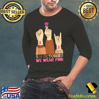 In October We Wear Pink Hand Breast Cancer Awareness Month T-Shirt