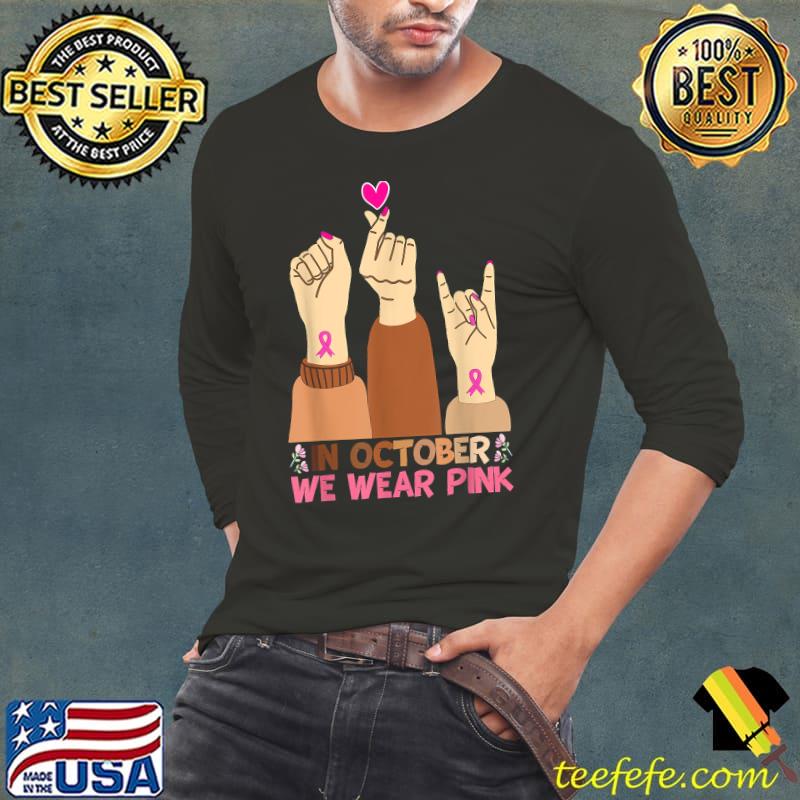 In October We Wear Pink Hand Breast Cancer Awareness Month T-Shirt