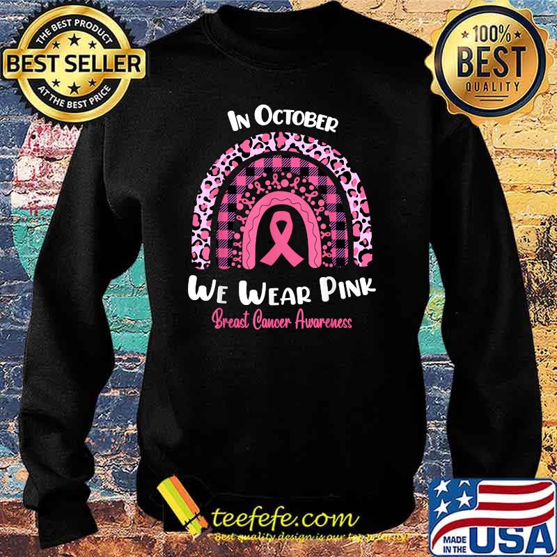 In October We Wear Pink Leopard Caro Rainbow Breast Cancer Awareness T-Shirt Sweater In October We Wear Pink Leopard Caro Rainbow Breast Cancer Awareness T-Shirt Sweater