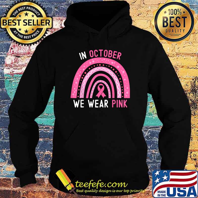 In October We Wear Pink Rainbow Polka Breast Cancer Awareness T-Shirt Hoodie In October We Wear Pink Rainbow Polka Breast Cancer Awareness T-Shirt Hoodie