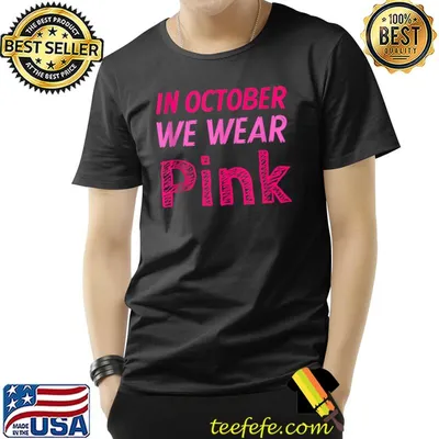In October We Wear Pink Ribbon Breast Cancer Awareness Month T-Shirt