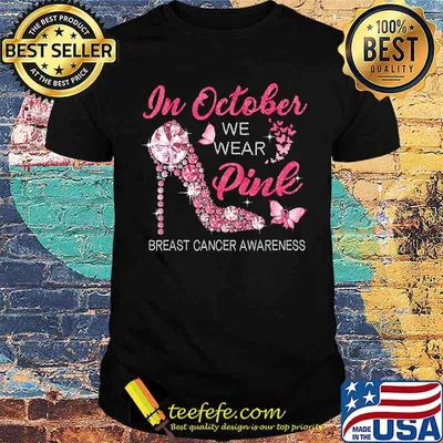 In October We Wear Pink Ribbon High Heel Breast Cancer Awareness T-Shirt