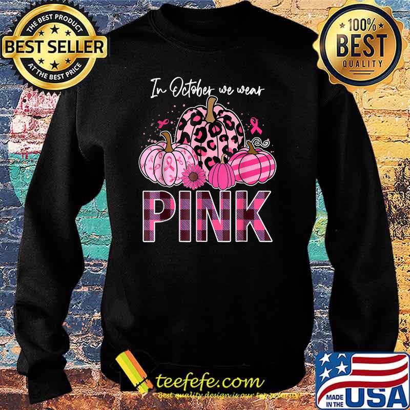 In October We Wear Pink Ribbon Leopard Pumpkin Breast Cancer T-Shirt Sweater In October We Wear Pink Ribbon Leopard Pumpkin Breast Cancer T-Shirt Sweater