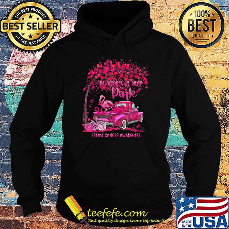 In October We Wear Pink Ribbon Truck Flamingo The Car Breast Cancer Awareness T-Shirt Hoodie In October We Wear Pink Ribbon Truck Flamingo The Car Breast Cancer Awareness T-Shirt Hoodie