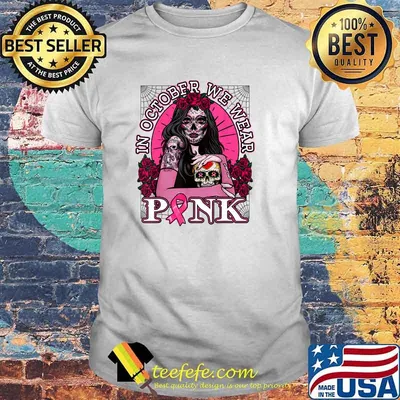 In October We Wear Pink Skull Womens Breast Cancer Awareness T-Shirt