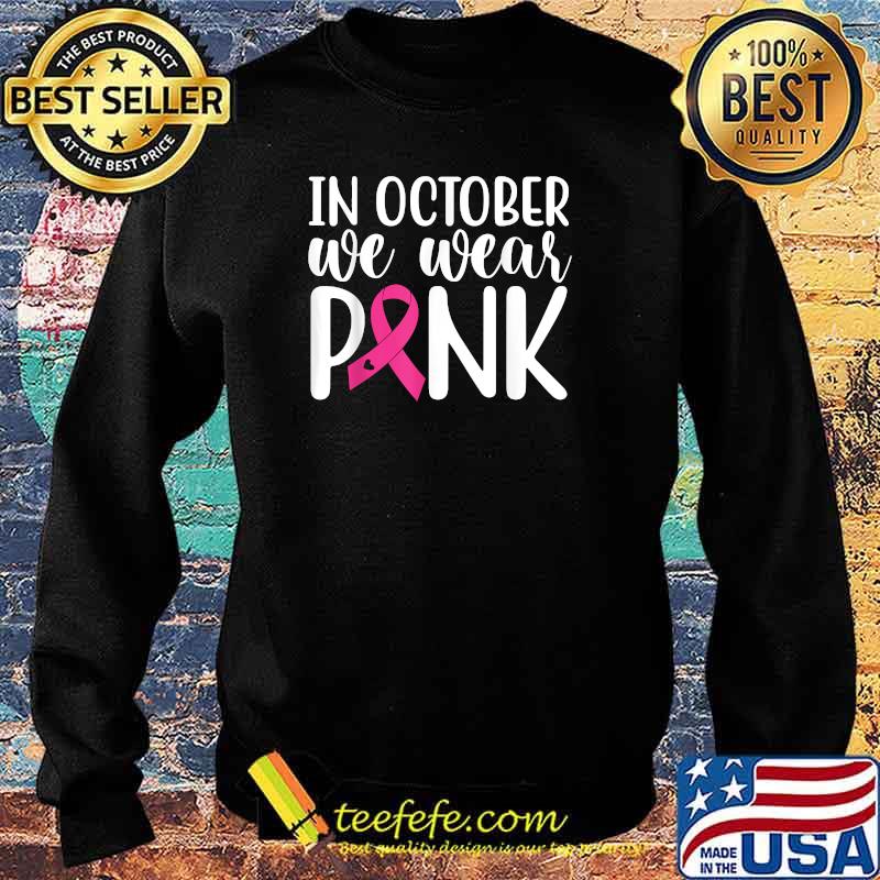 In October We Wear Pink T-Shirt Sweater In October We Wear Pink T-Shirt Sweater