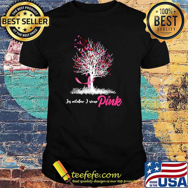 In October We Wear Pink Tree Breast Cancer Awareness T-Shirt In October We Wear Pink Tree Breast Cancer Awareness T-Shirt