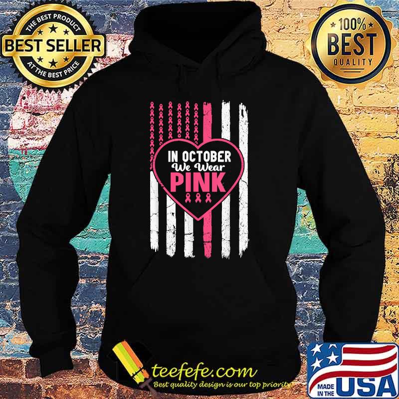 In October We Wear Pink USA Flag Pink Ribbon Breast Cancer T-Shirt Hoodie In October We Wear Pink USA Flag Pink Ribbon Breast Cancer T-Shirt Hoodie