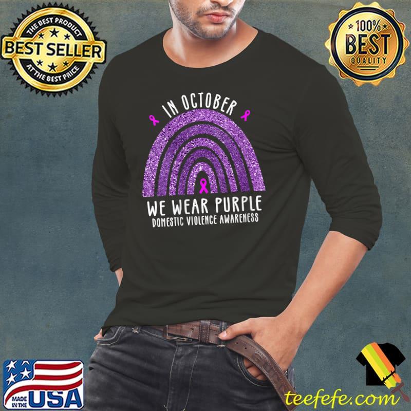 In October We Wear Purple End Domestic Violence Awareness T-Shirt Long Sleeve Tee In October We Wear Purple End Domestic Violence Awareness T-Shirt Long Sleeve Tee
