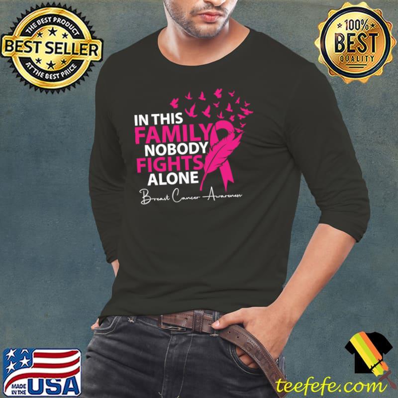 In This Family No Body Fights Alone Breast Cancer Awareness T-shirt