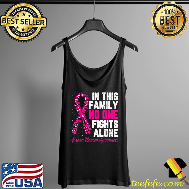 In This Family No One Fight Alone Breast Cancer Awareness T-Shirt Tank Top In This Family No One Fight Alone Breast Cancer Awareness T-Shirt Tank Top