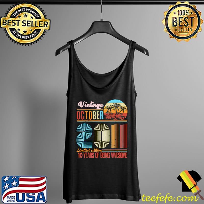 Is Now 10 Double Digits Awesome Since October 2011 Retro T-Shirt Tank Top Is Now 10 Double Digits Awesome Since October 2011 Retro T-Shirt Tank Top