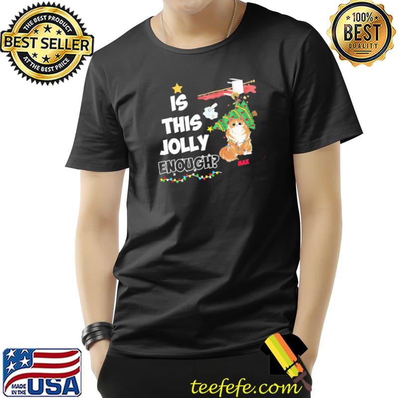 Is This Jolly Enough Cat Christmas Tree Shirt Unisex Is This Jolly Enough Cat Christmas Tree Shirt Unisex