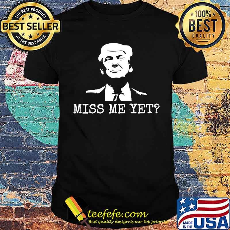 iss Me Yet Donald Trump 45Th President Trump Shirt
