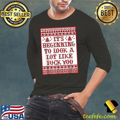 It's Beginning To Look A Lot Like F.uck You T-Shirt