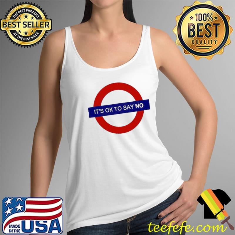 It's Ok To Say No Shirt Tank Top It's Ok To Say No Shirt Tank Top