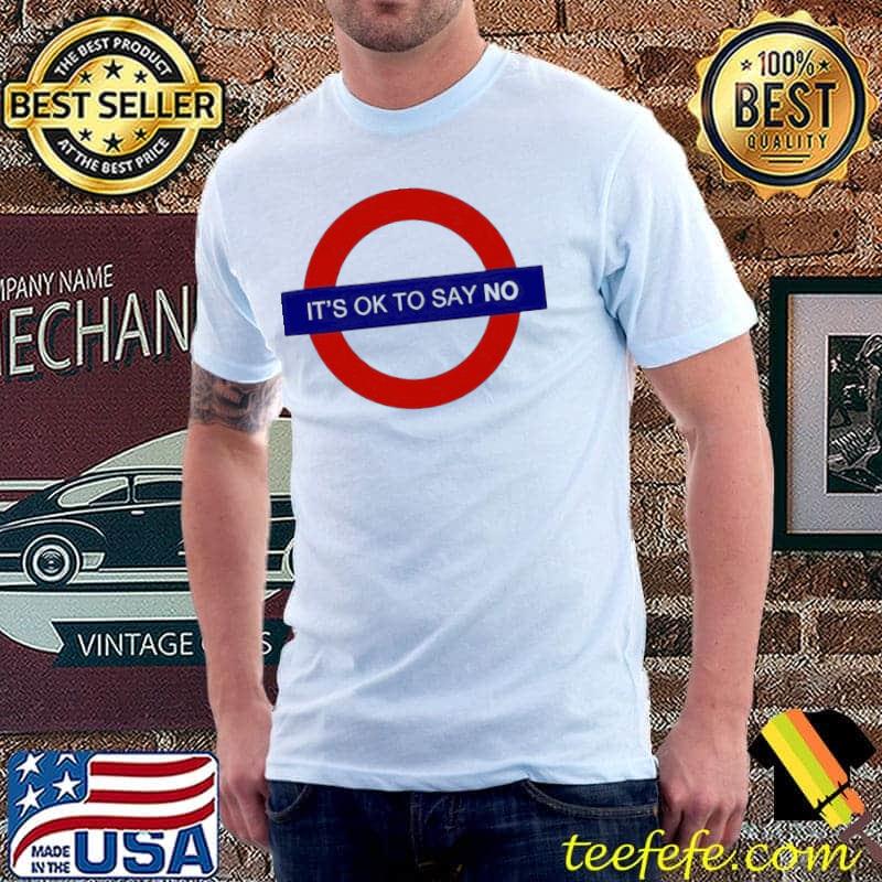 It's Ok To Say No Shirt Unisex It's Ok To Say No Shirt Unisex