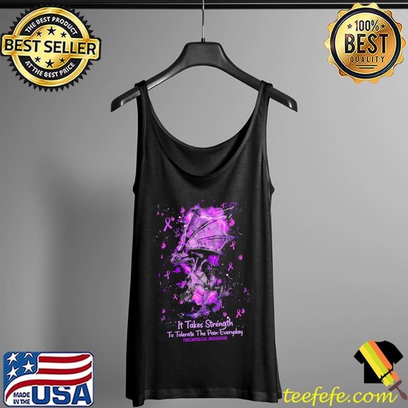 It Takes Strength To Tolerate The Pain Everyday Fibromyalgia Awaress Dragon Shirt Tank Top It Takes Strength To Tolerate The Pain Everyday Fibromyalgia Awaress Dragon Shirt Tank Top