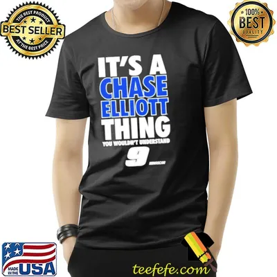 It’s a Chase Elliott thing you wouldn’t understand 9 Nascar shirt