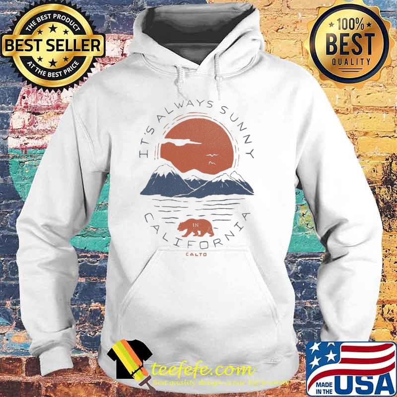 Its always sunny california bear sunset s Hoodie Its always sunny california bear sunset s Hoodie