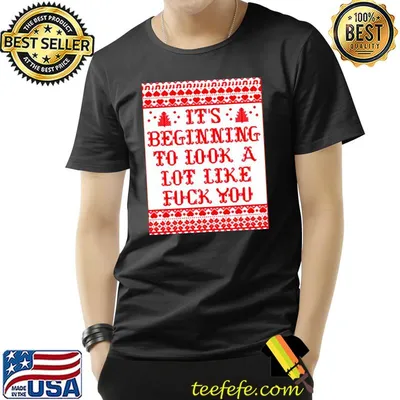 It’s beginning to look a lot like fuck you Christmas shirt