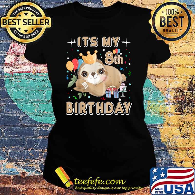 Its My 8th Birthday For Girls Sloth Birthday Costumes Outfit T-Shirt Ladies tee Its My 8th Birthday For Girls Sloth Birthday Costumes Outfit T-Shirt Ladies tee