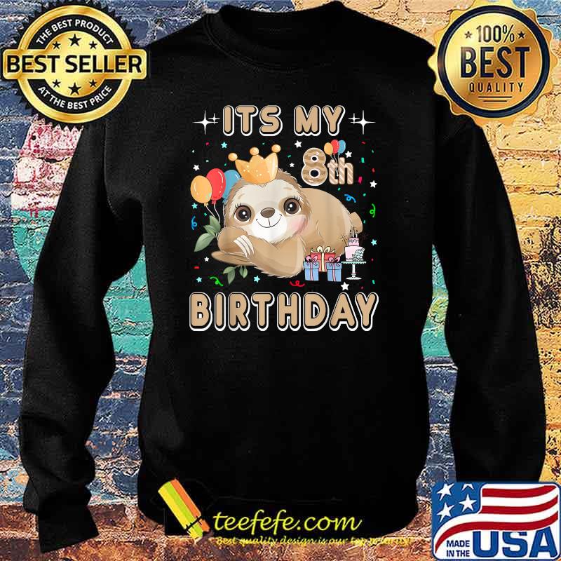 Its My 8th Birthday For Girls Sloth Birthday Costumes Outfit T-Shirt Sweater Its My 8th Birthday For Girls Sloth Birthday Costumes Outfit T-Shirt Sweater