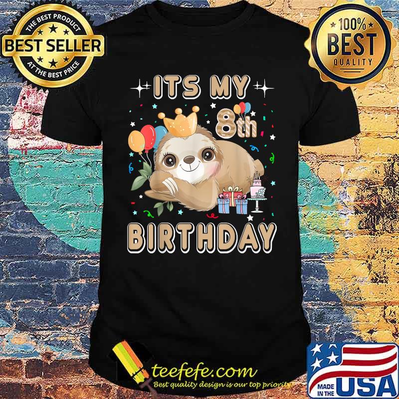 Its My 8th Birthday For Girls Sloth Birthday Costumes Outfit T-Shirt