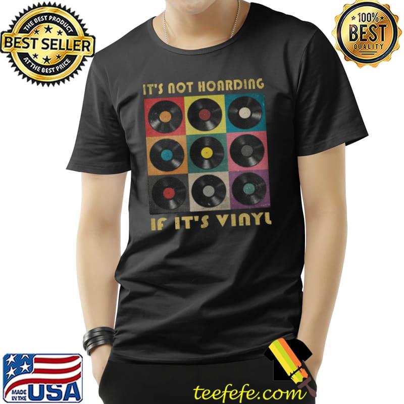 It’s Not Hoarding If It’s Vinyl Shirt Unisex It’s Not Hoarding If It’s Vinyl Shirt Unisex