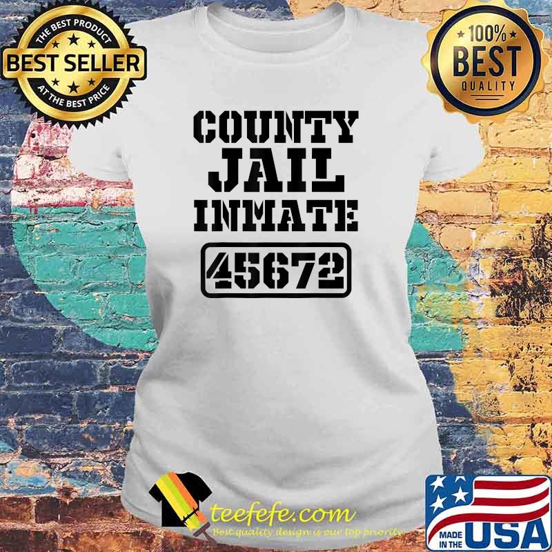 Jail Inmate 45672 Funny Prisoner Halloween Prison Costume T-Shirt Laides tee Jail Inmate 45672 Funny Prisoner Halloween Prison Costume T-Shirt Laides tee