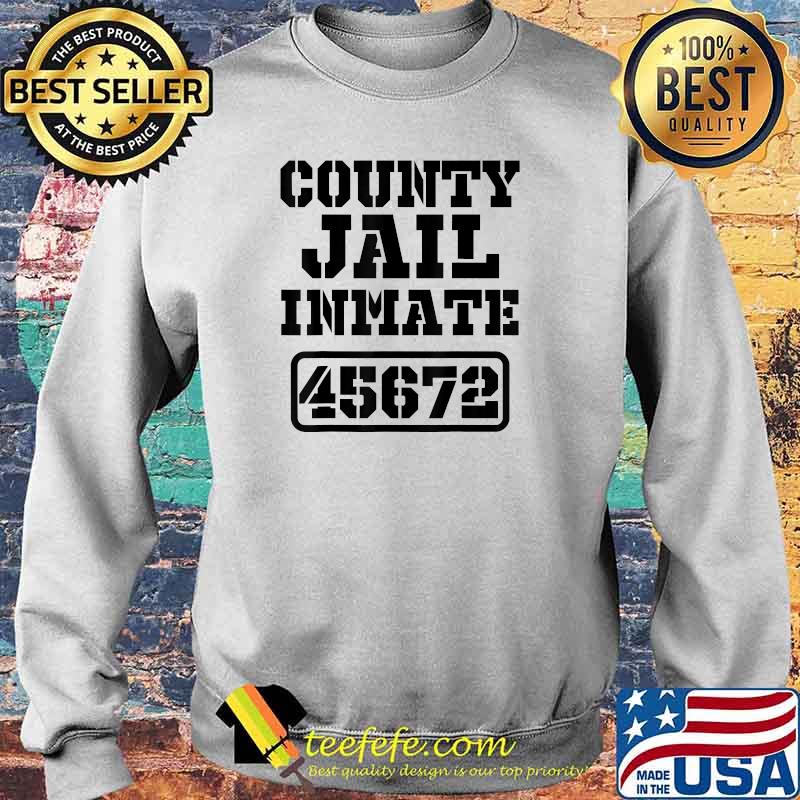 Jail Inmate 45672 Funny Prisoner Halloween Prison Costume T-Shirt Sweater Jail Inmate 45672 Funny Prisoner Halloween Prison Costume T-Shirt Sweater
