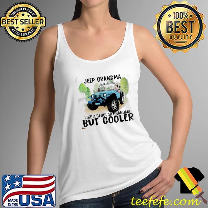 Jeep Grandma Like A Regular GRandma But Cooler Shirt Tank Top Jeep Grandma Like A Regular GRandma But Cooler Shirt Tank Top