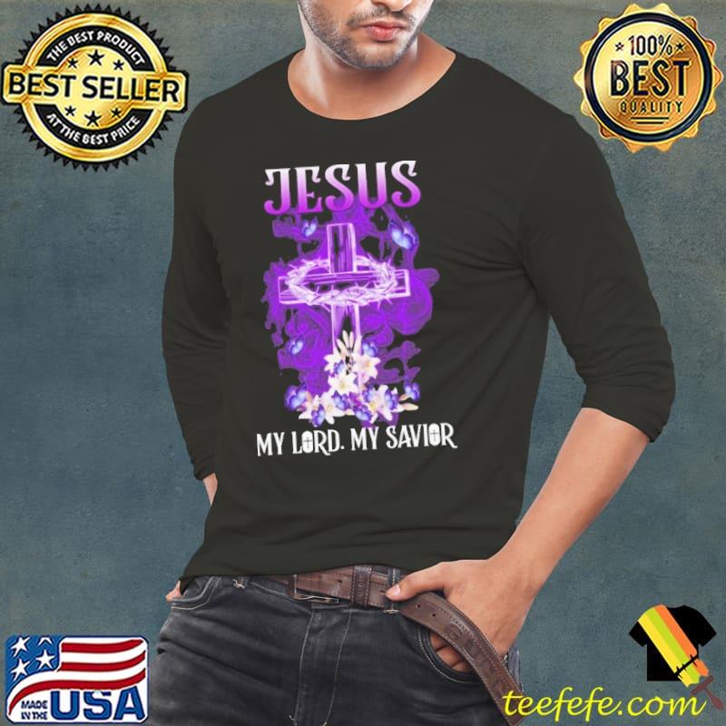 Jesus My Lord My Savior Shirt Long Sleeve Tee Jesus My Lord My Savior Shirt Long Sleeve Tee