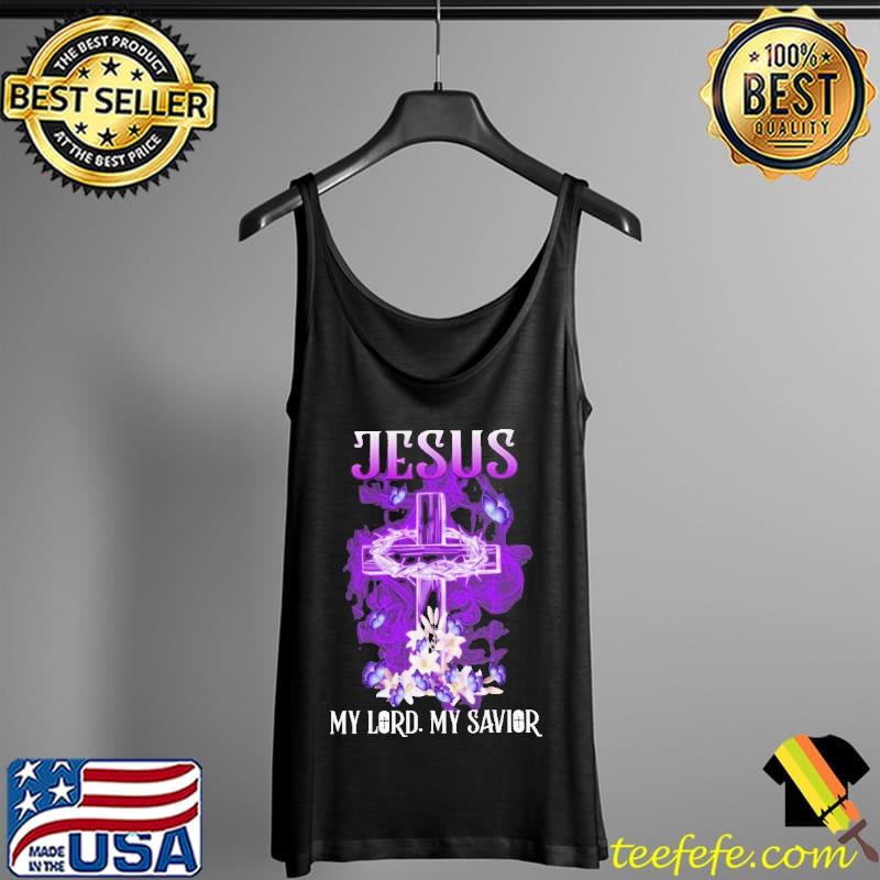 Jesus My Lord My Savior Shirt Tank Top Jesus My Lord My Savior Shirt Tank Top