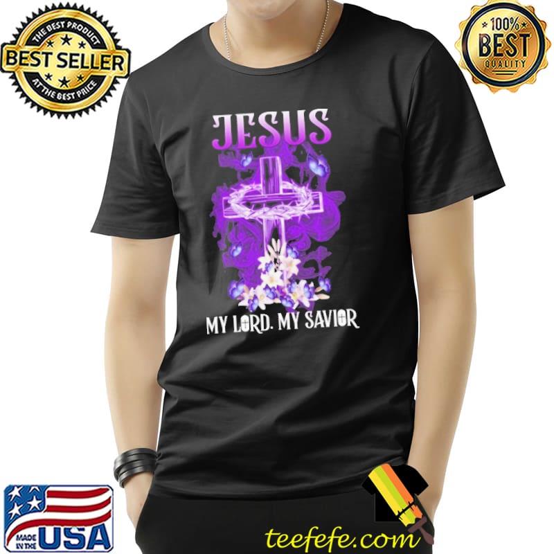 Jesus My Lord My Savior Shirt Unisex Jesus My Lord My Savior Shirt Unisex