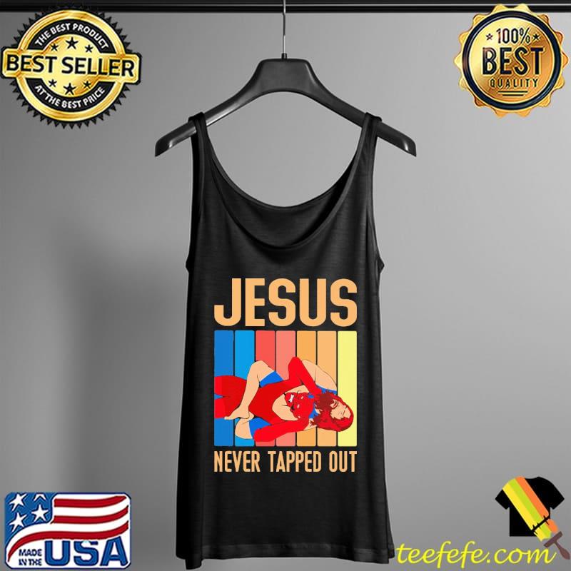 Jesus Never Tapped Out Vintage Shirt Tank Top Jesus Never Tapped Out Vintage Shirt Tank Top