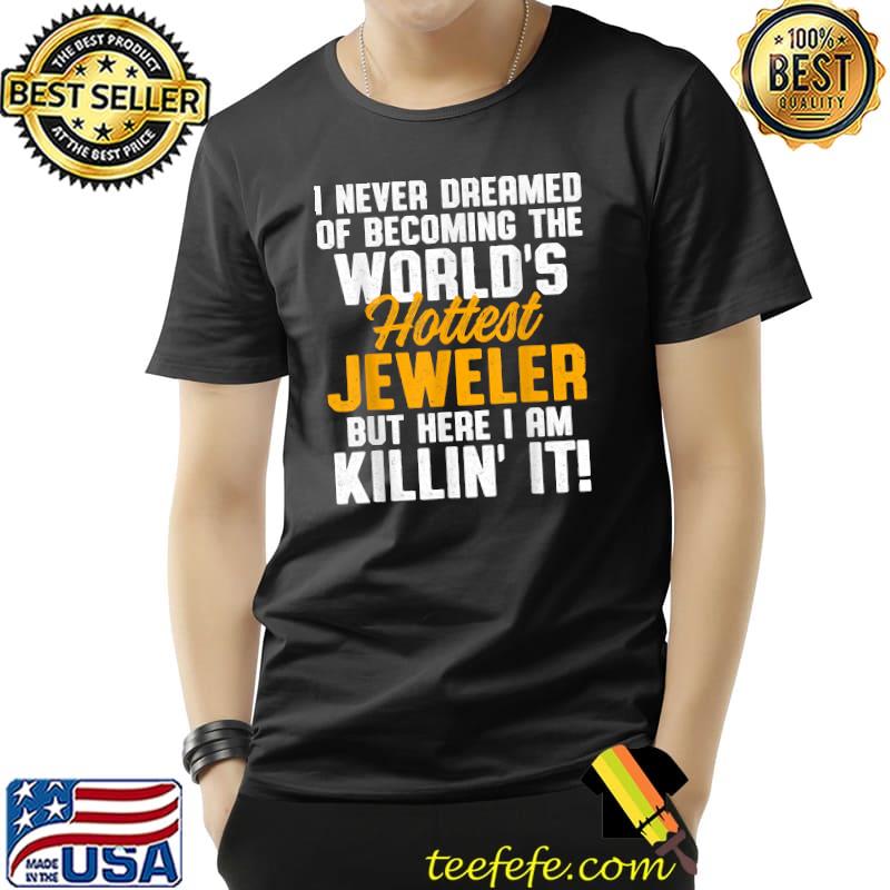 Jeweler Jeweller Jewelry Making Expert T-Shirt Unisex Jeweler Jeweller Jewelry Making Expert T-Shirt Unisex