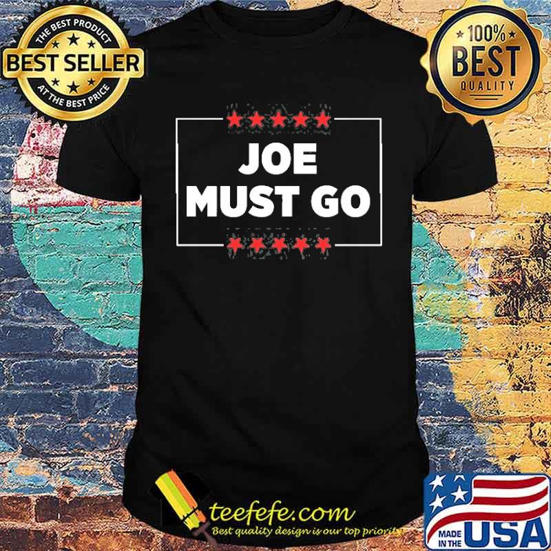 Joe Must Go Shirt