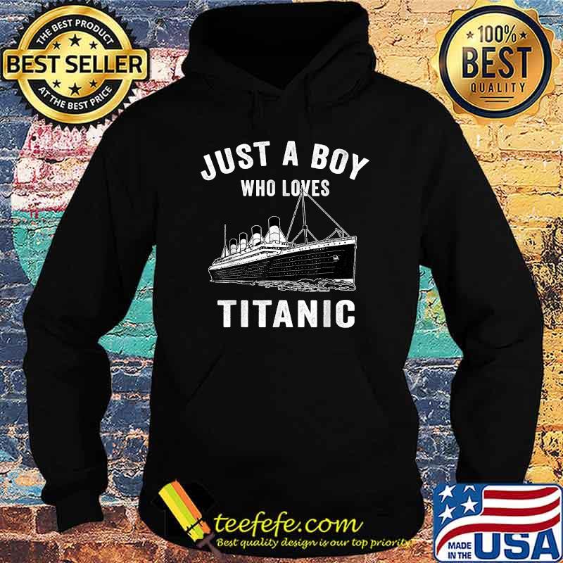 Just A Boy Who Loves Titanic Titanic Classic Ship Lover Kids T-Shirt Hoodie Just A Boy Who Loves Titanic Titanic Classic Ship Lover Kids T-Shirt Hoodie
