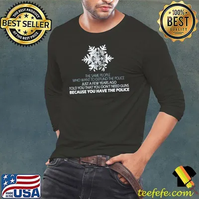 Just A Few Years Ago Because You Have The Police Shirt