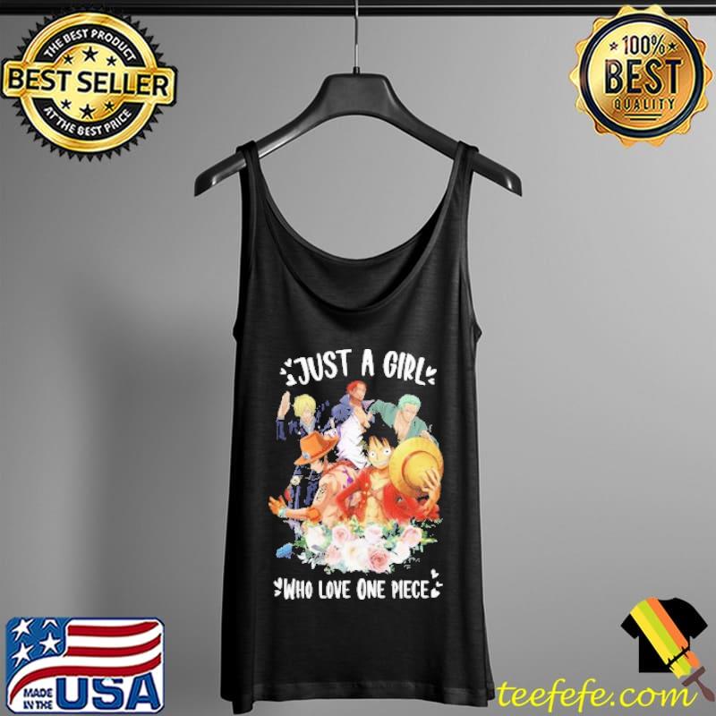 Just A Girl Who Love Luffy Shanks Sanji One Piece Shirt Tank Top Just A Girl Who Love Luffy Shanks Sanji One Piece Shirt Tank Top