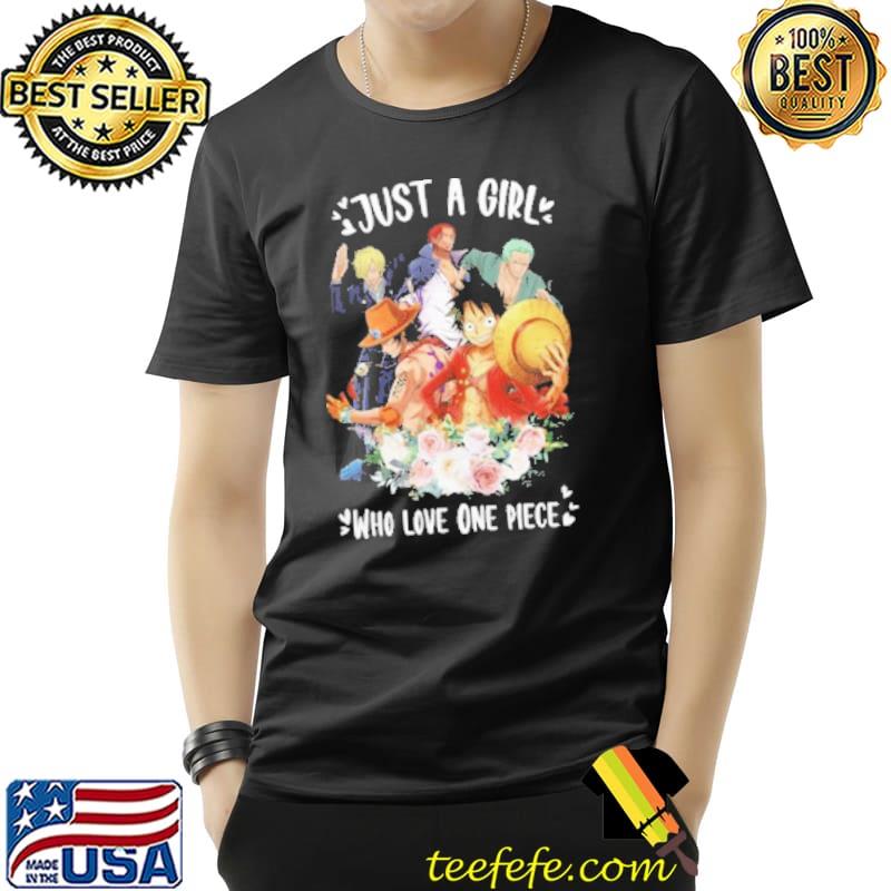 Just A Girl Who Love Luffy Shanks Sanji One Piece Shirt Unisex Just A Girl Who Love Luffy Shanks Sanji One Piece Shirt Unisex