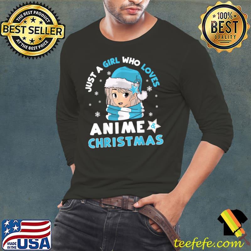 Just a girl who loves Anime Christmas T-Shirt Long Sleeve Tee Just a girl who loves Anime Christmas T-Shirt Long Sleeve Tee