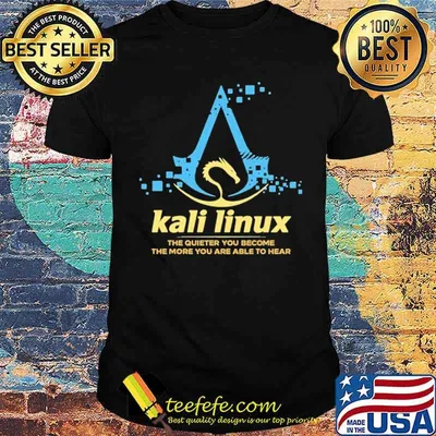 Kali Linux The Quieter You Become The More You Are Able To Hear Shirt